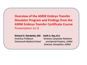 Overview of the ASRM Embryo Transfer Simulator Program and Findings from the ASRM Embryo Transfer Certificate Course
