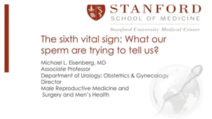 The Sixth Vital Sign: What Our Sperm Are Trying To Tell Us?