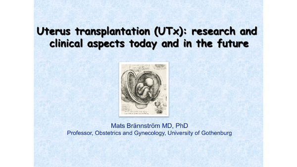 Uterus transplantation: research and clinical aspects today and in the future