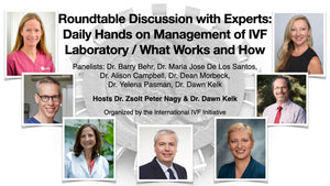 Session 17: Roundtable Discussion with Experts: Daily Hands on Management of IVF Laboratory / What Works and How