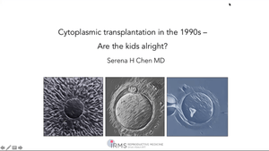 Cytoplasmic Transfer – Are the Kids Alright?