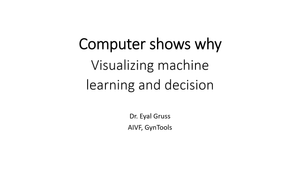 Computer Shows Why: Visualizing Machine Learning and Decision