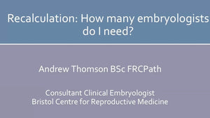 Recalculation: How Many Embryologists Do I Need?